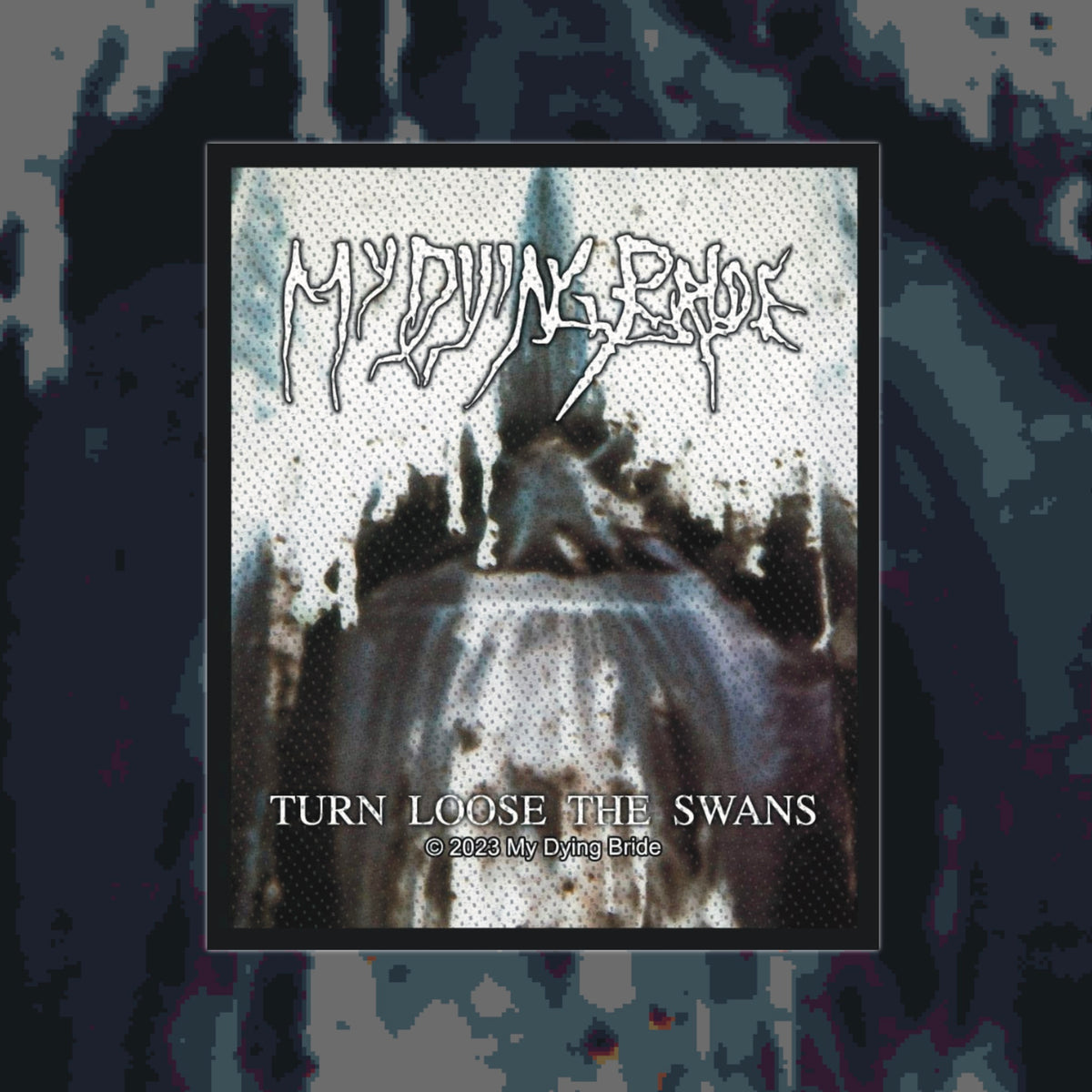 ‘My Dying Bride’ - Turn Loose The Swans Patch